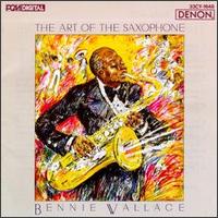 Bennie Wallace - The Art of the Saxophone lyrics