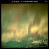 Jan Garbarek - All Those Born With Wings lyrics