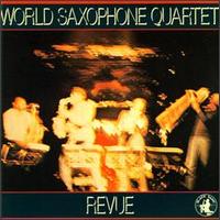 World Saxophone Quartet - Revue lyrics