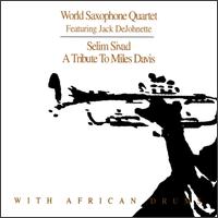 World Saxophone Quartet - Selim Sevad: A Tribute to Miles Davis lyrics