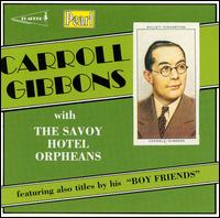 Carroll Gibbons & His Orchestra - Carroll Gibbons with the Savoy Hotel Orpheans lyrics