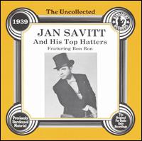 Jan Savitt & The Top Masters - Uncollected Jan Savitt & His Top Hatters lyrics