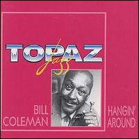 Bill Coleman - Hangin' Around lyrics