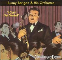 Bunny Berigan & His Orchestra - I Can't Get Started [Collectables] lyrics