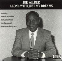 Joe Wilder - Alone With Just My Dreams lyrics