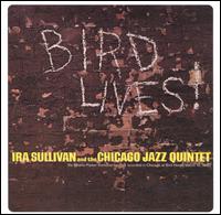 Ira Sullivan - Bird Lives! lyrics