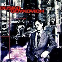 Dusko Goykovich - Bebop City lyrics