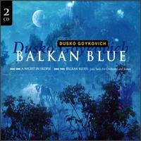 Dusko Goykovich - Balkan Blue lyrics
