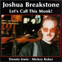 Joshua Breakstone - Let's Call This Monk! lyrics