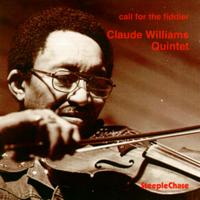 Claude "Fiddler" Williams - Call for the Fiddler lyrics