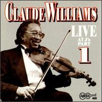 Claude "Fiddler" Williams - Live at J's, Pt. 1 lyrics
