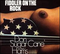 Don "Sugarcane" Harris - Fiddler on the Rock lyrics