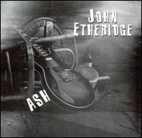John Etheridge - Ash lyrics