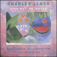 Charles Lloyd - Fish out of Water lyrics