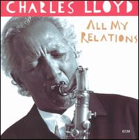 Charles Lloyd - All My Relations lyrics