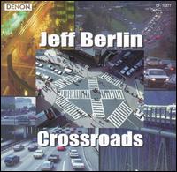 Jeff Berlin - Crossroads lyrics