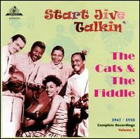 The Cats & the Fiddle - Start Jive Talkin': Complete Recordings, Vol. 3 (1947-1950) lyrics