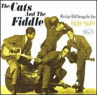 The Cats & the Fiddle - We Cats Will Swing for You, Vol. 1: 1939-40 lyrics