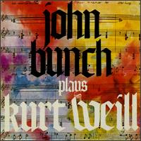 John Bunch - John Bunch Plays Kurt Weill lyrics