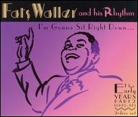 Fats Waller & His Rhythm - I'm Gonna Sit Right Down: The Early Years, Part 2 lyrics