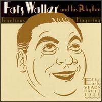 Fats Waller & His Rhythm - Fractious Fingering: The Early Years, Part 3 (1936) lyrics