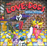 The Love Dogs - Heavy Petting lyrics