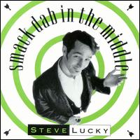 Steve Lucky - Smack Dab In The Middle lyrics