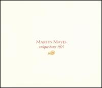 Martin Mayes - Unique Horn 1997 lyrics