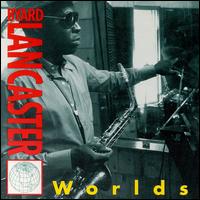 Byard Lancaster - Worlds lyrics
