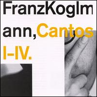Franz Koglmann - Cantos I-IV lyrics