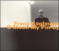 Franz Koglmann - O Moon My Pin-Up lyrics