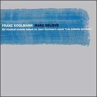 Franz Koglmann - Make Believe lyrics