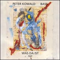 Peter Kowald - Was Da Ist lyrics