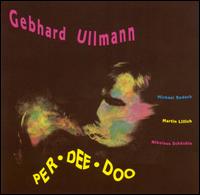 Gebhard Ullmann - Per-Dee-Doo lyrics