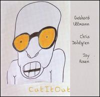Gebhard Ullmann - Cut It Out lyrics