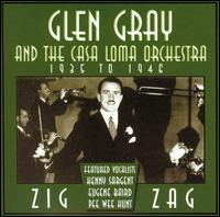 Glen Gray & The Casa Loma Orchestra - Zig Zag lyrics