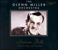 Glenn Miller & His Orchestra - Forever Gold lyrics