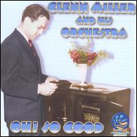 Glenn Miller & His Orchestra - Oh So Good lyrics