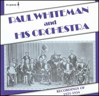 Paul Whiteman Orchestra - Paul Whiteman and His Orchestra [Pearl] lyrics