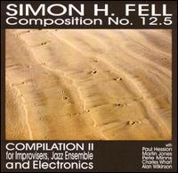Simon H. Fell - Composition No. 12.5: Compilation II for Improvisers, Jazz Ensemble & Electronics lyrics