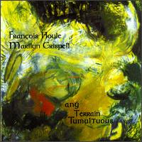 Franois Houle - Any Terrain Tumultuous lyrics
