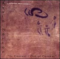 Kevin Norton - In Context/Out of Context [live] lyrics