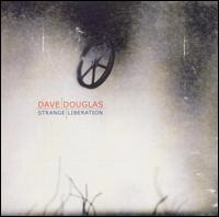 Dave Douglas - Strange Liberation lyrics