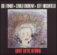 Joe Fonda - What We're Hearing lyrics