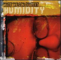 Matt Wilson - Humidity lyrics