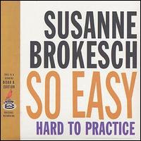Susanne Brokesch - So Easy, Hard to Practice lyrics