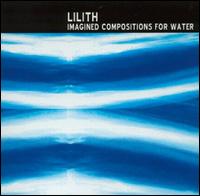 Lilith - Imagined Compositions for Water lyrics