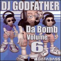 DJ Godfather - Da Bomb, Vol. 6 lyrics