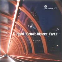K Hand - Detroit - History, Pt. 1 lyrics