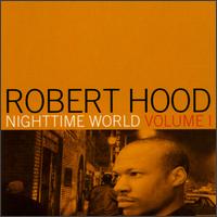 Robert Hood - Nighttime World, Vol. 1 lyrics